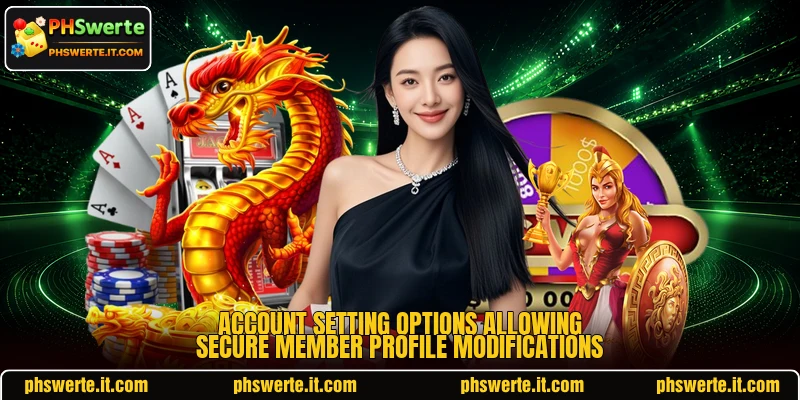 Account setting options allowing secure member profile modifications Account setting options allowing secure member profile modifications