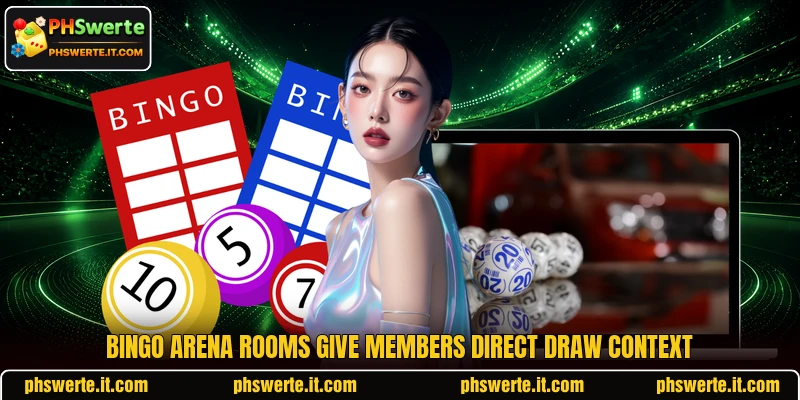 Bingo Arena rooms give members direct draw context Bingo Arena rooms give members direct draw context