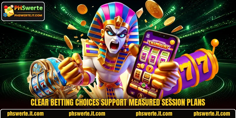 Clear betting choices support measured session plans