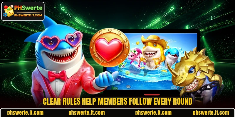 Clear rules help members follow every round Clear rules help members follow every round