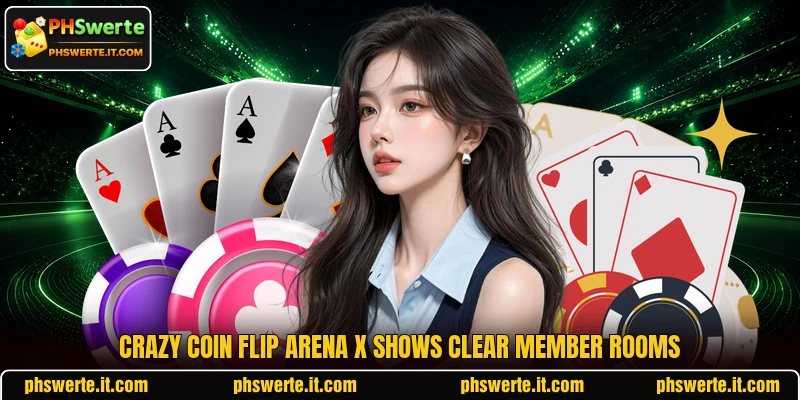 Crazy Coin Flip Arena X shows clear member rooms