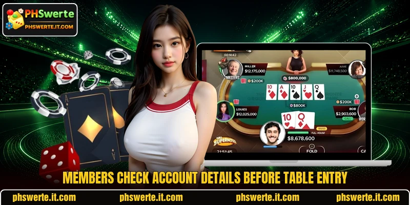 Members check account details before table entry