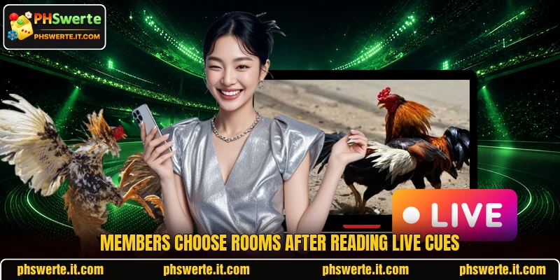 Members choose rooms after reading live cues Members choose rooms after reading live cues