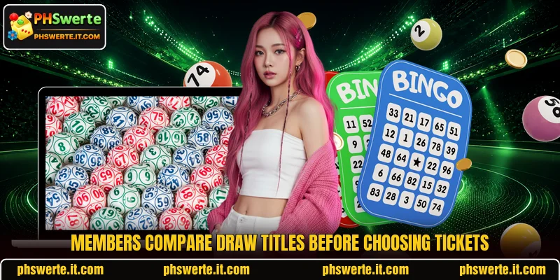 Members compare draw titles before choosing tickets