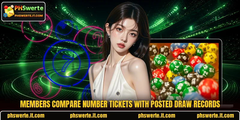Members compare number tickets with posted draw records Members compare number tickets with posted draw records