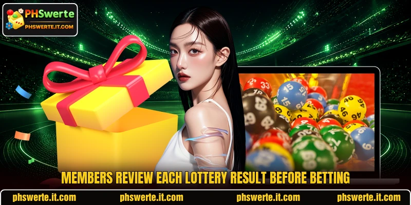 Members review each Lottery Result before betting Members review each Lottery Result before betting