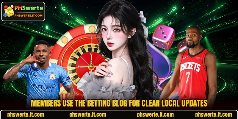 Members use the betting blog for clear local updates