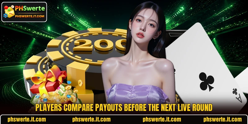 Players compare payouts before the next live round