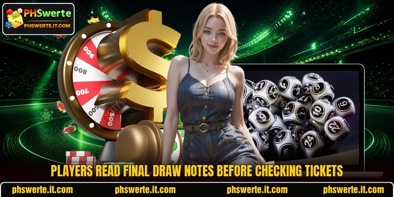 Players read final draw notes before checking tickets Players read final draw notes before checking tickets