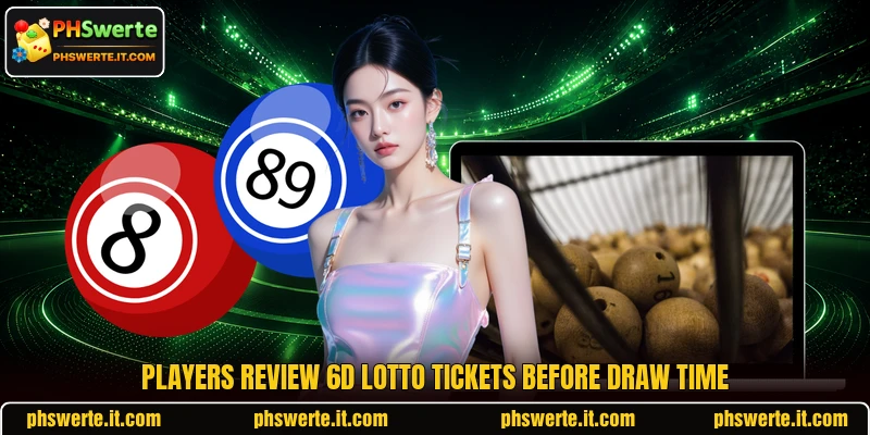 Players review 6D Lotto tickets before draw time Players review 6D Lotto tickets before draw time