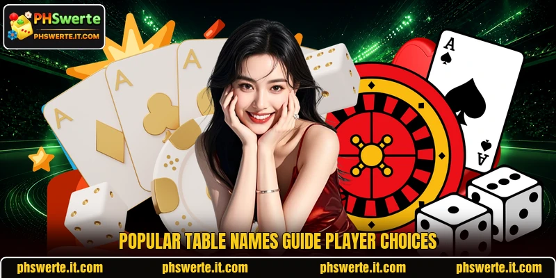 Popular table names guide player choices