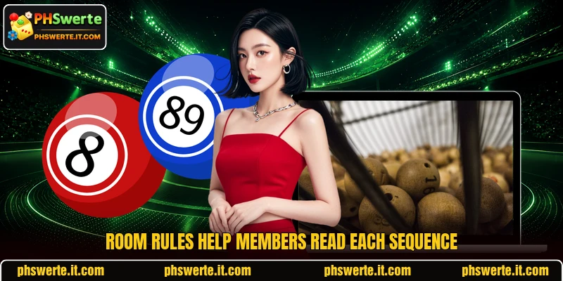 Room rules help members read each sequence Room rules help members read each sequence