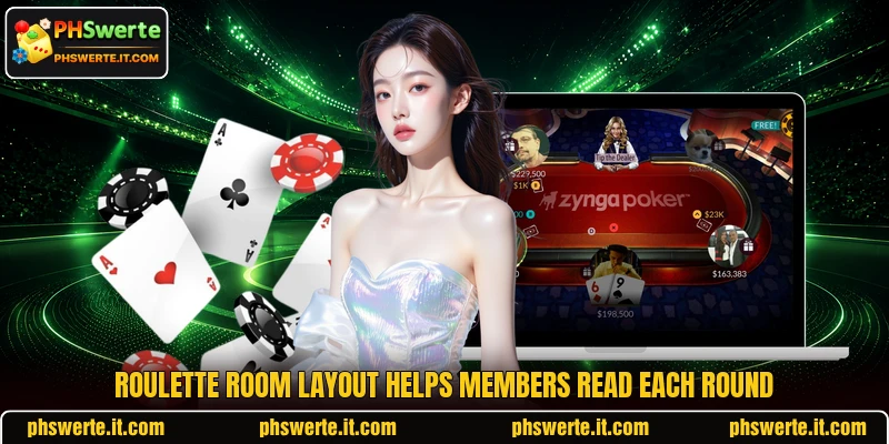 Roulette room layout helps members read each round Roulette room layout helps members read each round