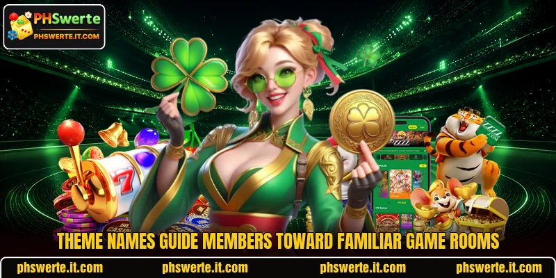 Theme names guide members toward familiar game rooms